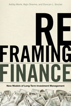 Paperback Reframing Finance: New Models of Long-Term Investment Management Book