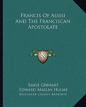 Paperback Francis Of Assisi And The Franciscan Apostolate Book