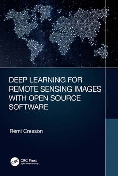 Paperback Deep Learning for Remote Sensing Images with Open Source Software Book