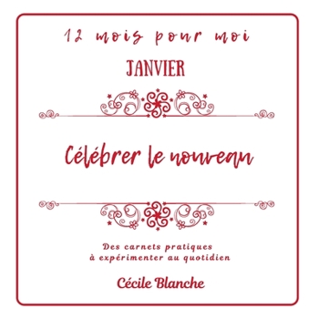 Paperback Célébrer le Nouveau: Collection Carnets pratiques 12 MOIS POUR MOI [French] Book