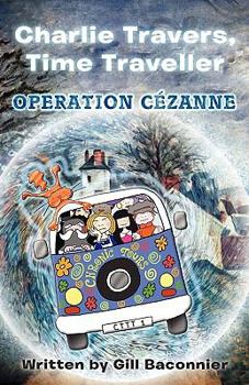 Paperback Charlie Travers, Time Traveller Operation Cézanne Book