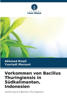 Paperback Vorkommen von Bacillus Thuringiensis in Südkalimantan, Indonesien [German] Book