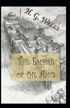 Paperback The Empire of the Ants Annotated Book