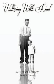 Paperback Waltzing with Dad: A Gift Of Legacy Book