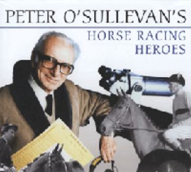Hardcover Peter O'Sullevan's Horse Racing Heroes Book