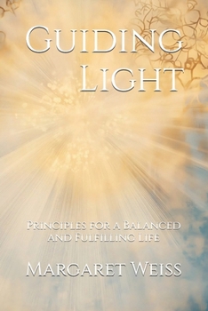 Paperback Guiding Light: Principles for a Balanced and Fulfilling Life Book