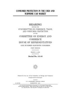 Paperback Consumer protection in the used and subprime car market: hearing before the Subcommittee on Commerce, Trade, and Consumer Protection of the Committee Book