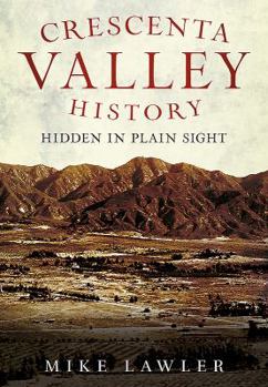 Paperback Crescenta Valley History: Hidden in Plain Sight Book