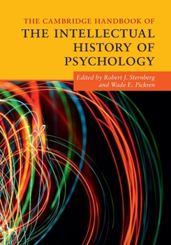 The Cambridge Handbook of the Intellectual History of Psychology - Book  of the Cambridge Handbooks in Psychology