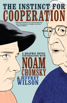 Paperback The Instinct for Cooperation: A Graphic Novel Conversation with Noam Chomsky Book