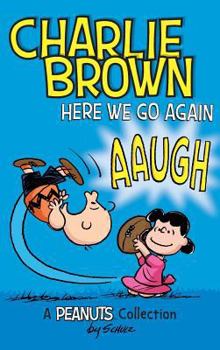 Hardcover Charlie Brown: Here We Go Again: A PEANUTS Collection Book