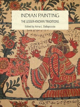 Hardcover Indian Painting: The Lesser-Known Traditions Book