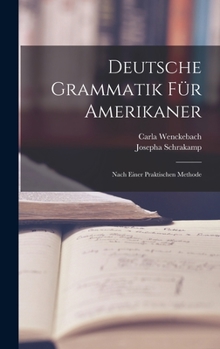 Hardcover Deutsche Grammatik Für Amerikaner: Nach Einer Praktischen Methode [German] Book