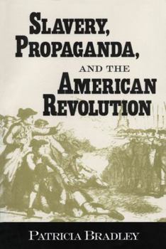 Paperback Slavery, Propaganda, and the American Revolution Book