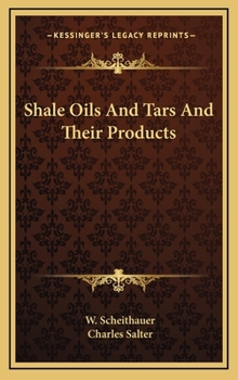 Hardcover Shale Oils and Tars and Their Products Book