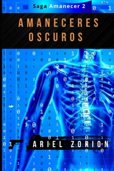 Paperback Amaneceres Oscuros: Un thriller médico estremecedor sobre ingeniería genética [Spanish] Book