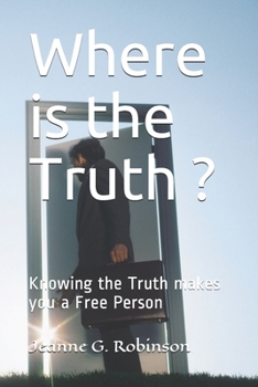 Paperback Where is the Truth ?: Knowing the Truth makes you a Free Person Book