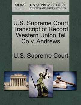 Paperback U.S. Supreme Court Transcript of Record Western Union Tel Co V. Andrews Book