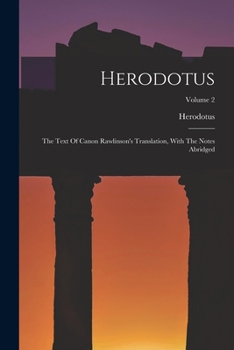 Paperback Herodotus: The Text Of Canon Rawlinson's Translation, With The Notes Abridged; Volume 2 Book