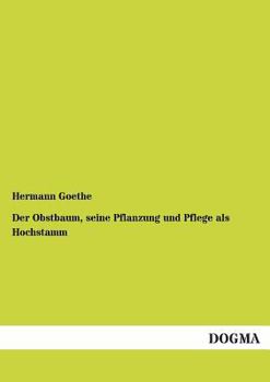 Paperback Der Obstbaum, Seine Pflanzung Und Pflege ALS Hochstamm [German] Book