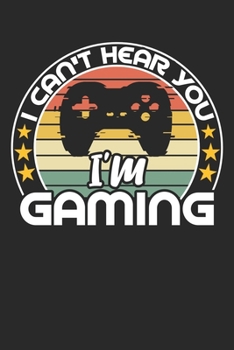 i can't hear you i'm gaming: funny retro vintage Gamer Birthday Gift notebook / journal gaming lovers gift