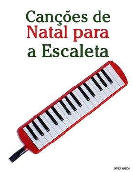 Canções de Natal para a Escaleta (Canções de Natal Para Crianças)
