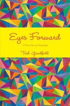 Paperback Eyes Forward - A Personal Journey Through Grief Book