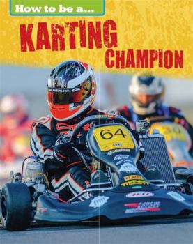 Hardcover How to Be a Champion: Karting Champion Book