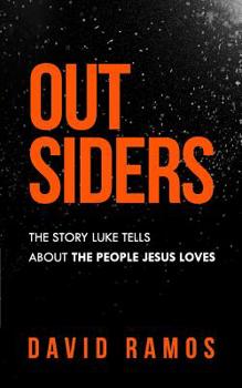 Paperback Outsiders: The Story Luke Tells About The People Jesus Loves Book