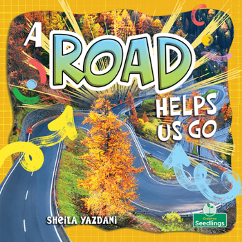 A Road Helps Us Go (Building Our World)