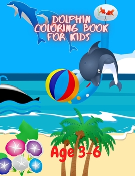 Paperback Dolphin dolphin coloring book for kids age 3-6: miami dolphin coloring book