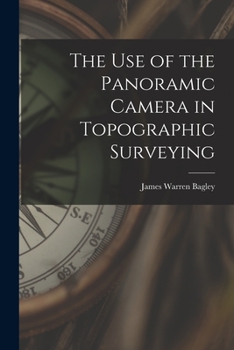 Paperback The Use of the Panoramic Camera in Topographic Surveying Book