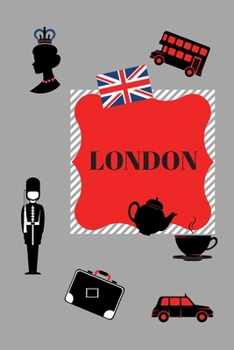 LONDON: Lined Blank 120 Pages London World Travel Journal Notebook Diary : Travel Journal