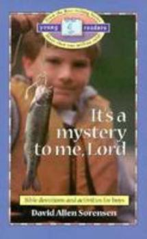 Paperback Its a Mystery to Me Lord Book