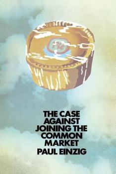 Paperback The Case Against Joining the Common Market Book