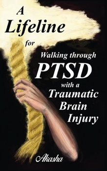 Paperback A Lifeline for Walking Through PTSD with a Traumatic Brain Injury Book