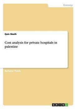 Paperback Cost analysis for private hospitals in palestine Book