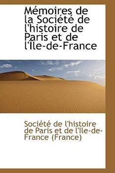Hardcover M Moires de La Soci T de L'Histoire de Paris Et de L' Le-de-France Book