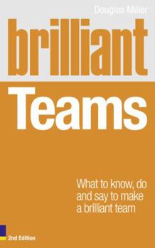 Paperback Brilliant Teams: What to Know, Do and Say to Make a Brilliant Team Book