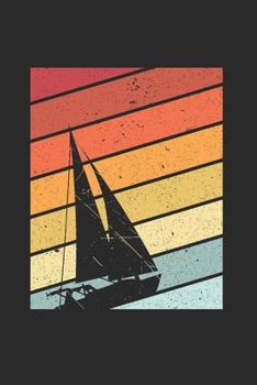 Notizbuch: Segeln A5 Notebook Segelboot auf Wasser retro vintage I Geschenk für Segler I Schreibheft oder Tagebuch liniert I Notizheft mit Boot (German Edition)