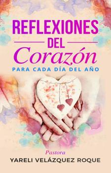 Paperback Reflexiones del corazón: Para cada día del año (Spanish Edition) [Spanish] Book
