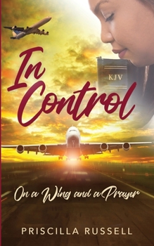 Paperback In Control: : On a Wing and a Prayer Book