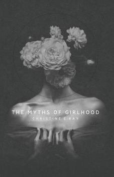 Paperback The Myths of Girlhood Book