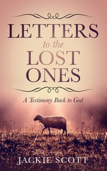 Paperback Letters to the Lost Ones: A Testimony Back to God Book