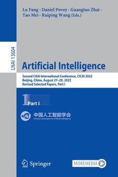 Paperback Artificial Intelligence: Second Caai International Conference, Cicai 2022, Beijing, China, August 27-28, 2022, Revised Selected Papers, Part I Book