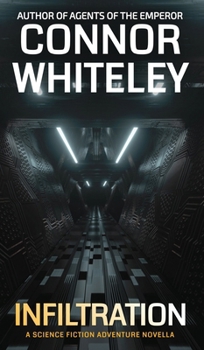 Infiltration: A Science Fiction Adventure Novella (Agents of the Emperor Science Fiction Stories)