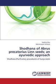 Paperback Shodhana of Abrus Precatorius Linn Seeds; An Ayurvedic Approach Book