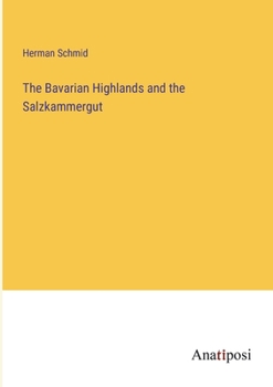 Paperback The Bavarian Highlands and the Salzkammergut Book