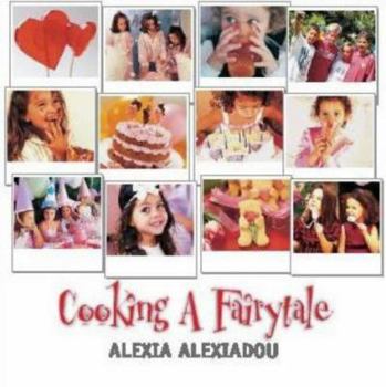 Hardcover Cooking a Fairytale: 400 Recipes and Ideas for Children's Parties Book