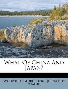 Paperback What of China and Japan? Book
